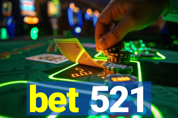 bet 521